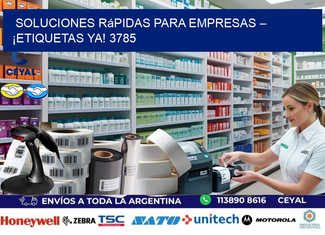 Soluciones Rápidas para Empresas – ¡Etiquetas Ya! 3785