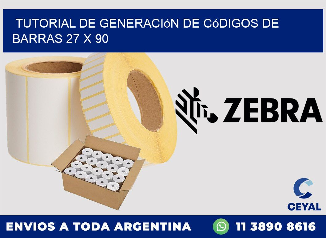 Tutorial de Generación de Códigos de Barras 27 x 90