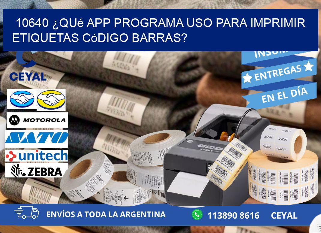 10640 ¿Qué app programa uso para imprimir etiquetas código barras?