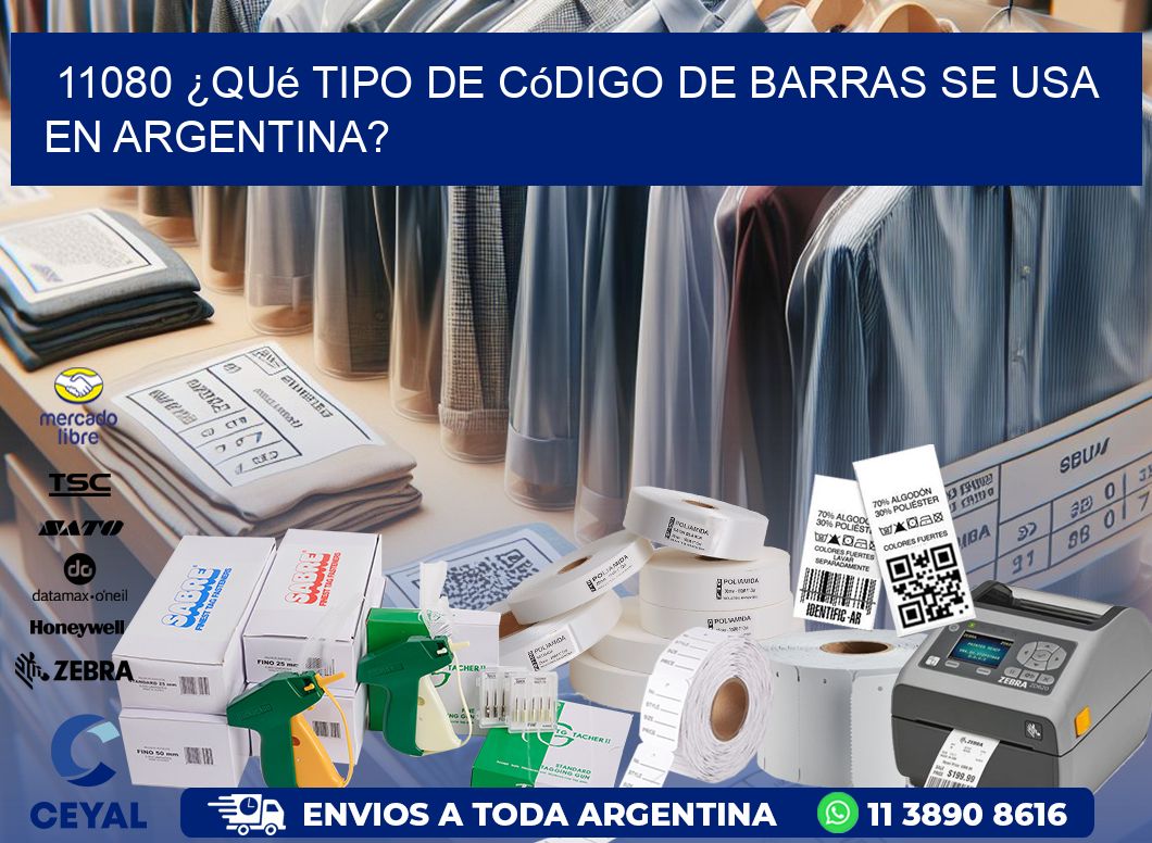 11080 ¿Qué tipo de código de barras se usa en Argentina?