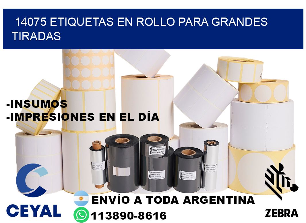 14075 Etiquetas en rollo para grandes tiradas