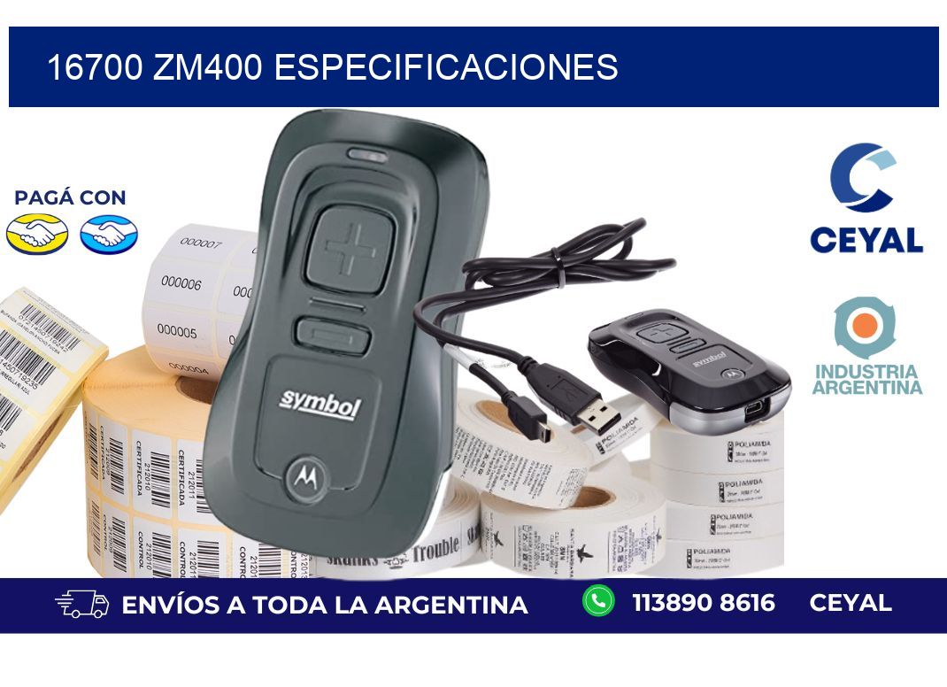 16700 ZM400 especificaciones