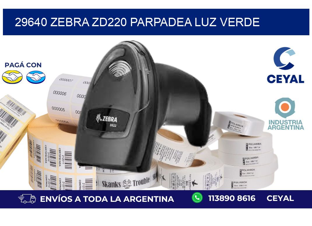 29640 Zebra ZD220 parpadea luz verde