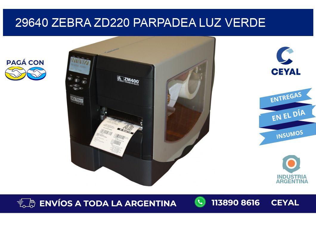 29640 Zebra ZD220 parpadea luz verde