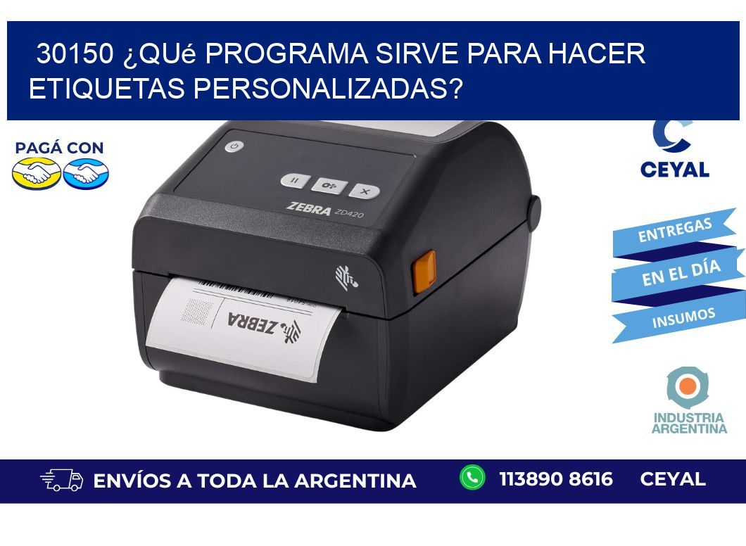 30150 ¿Qué programa sirve para hacer etiquetas personalizadas?