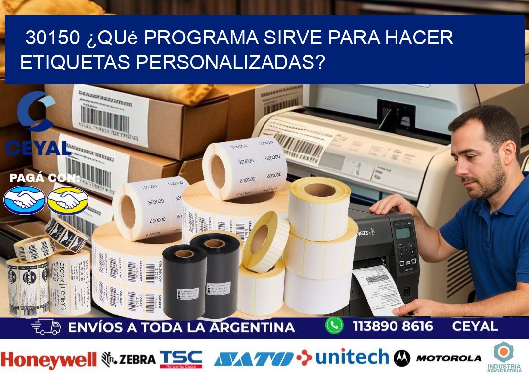 30150 ¿Qué programa sirve para hacer etiquetas personalizadas?