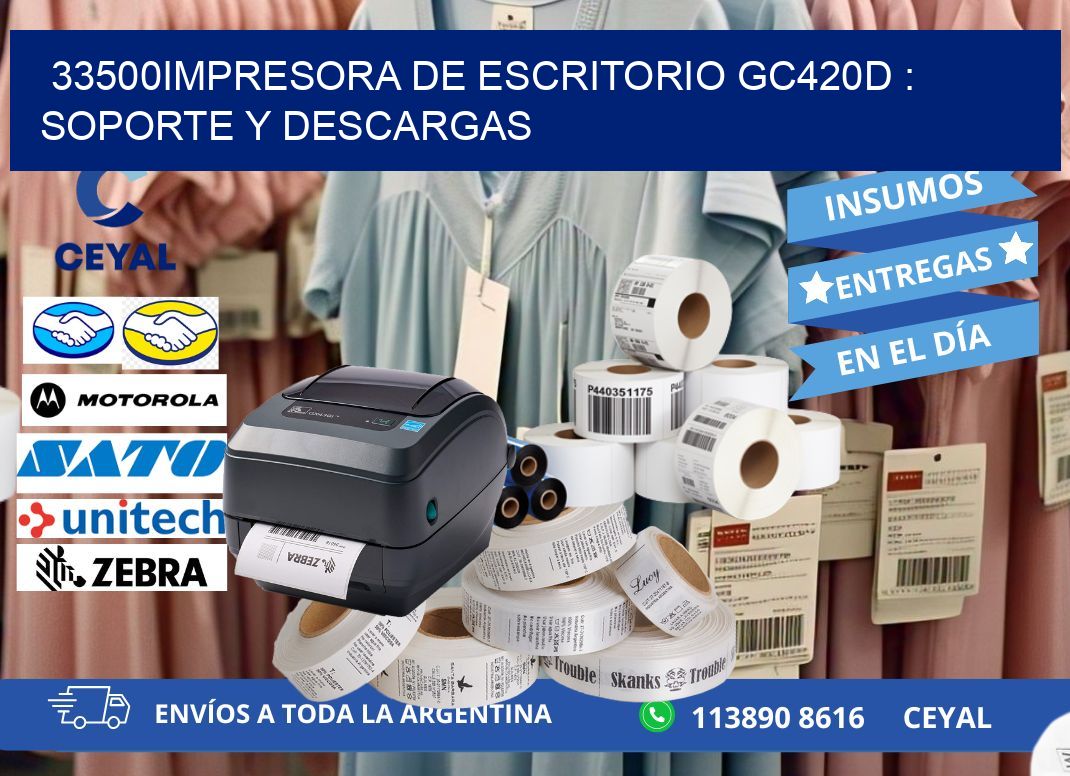 33500impresora de escritorio GC420d : Soporte y descargas