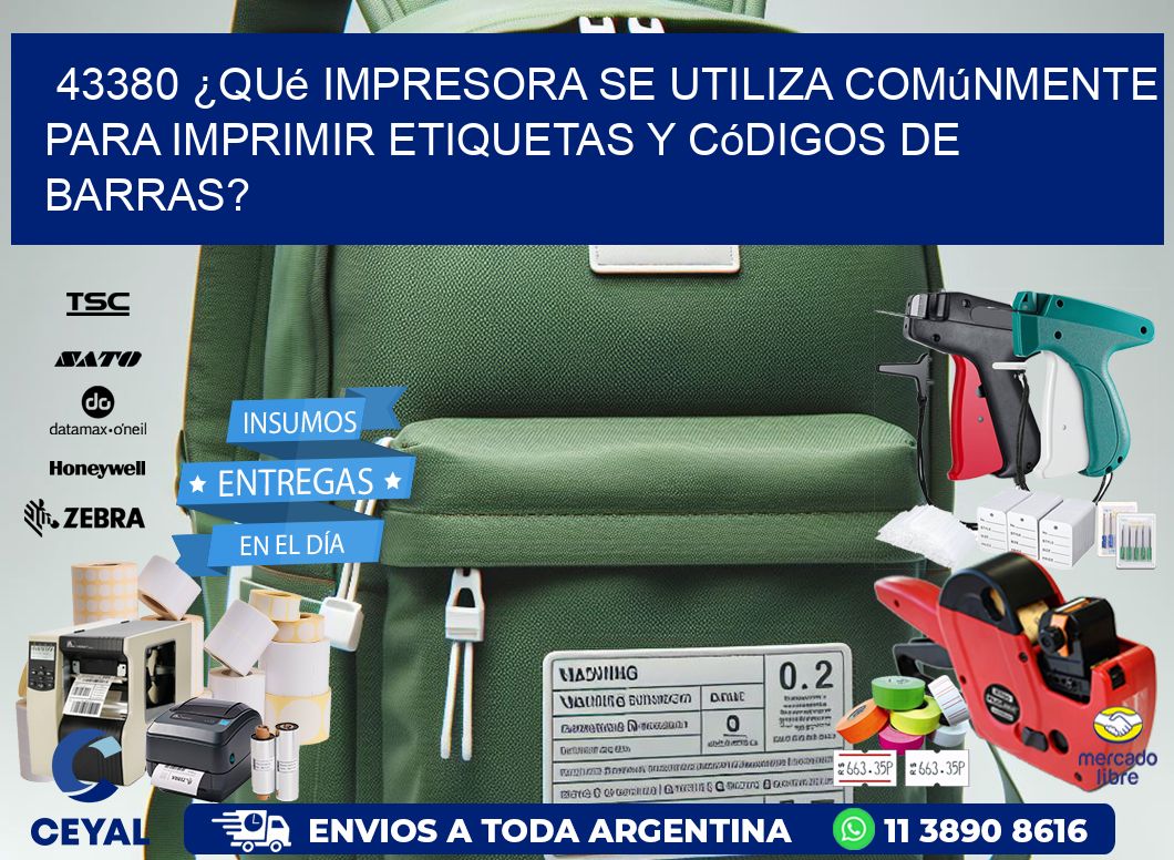 43380 ¿Qué impresora se utiliza comúnmente para imprimir etiquetas y códigos de barras?