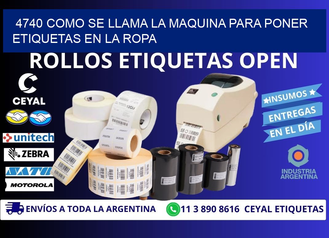 4740 como se llama la maquina para poner etiquetas en la ropa