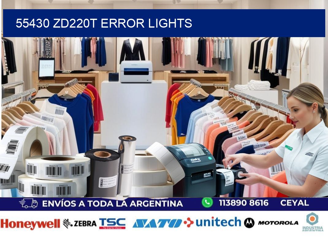 55430 ZD220t error lights