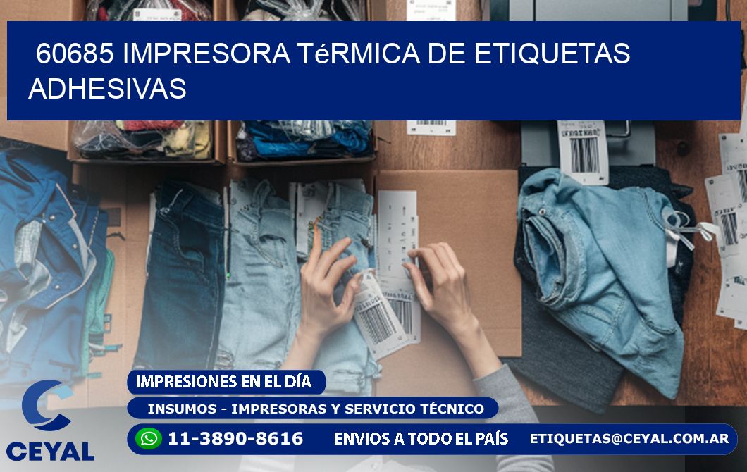 60685 Impresora térmica de etiquetas adhesivas
