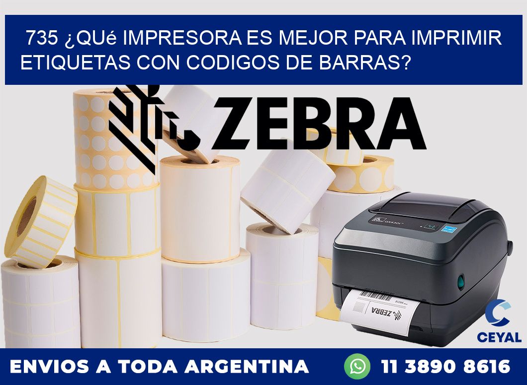 735 ¿Qué impresora es mejor para imprimir etiquetas con codigos de barras?