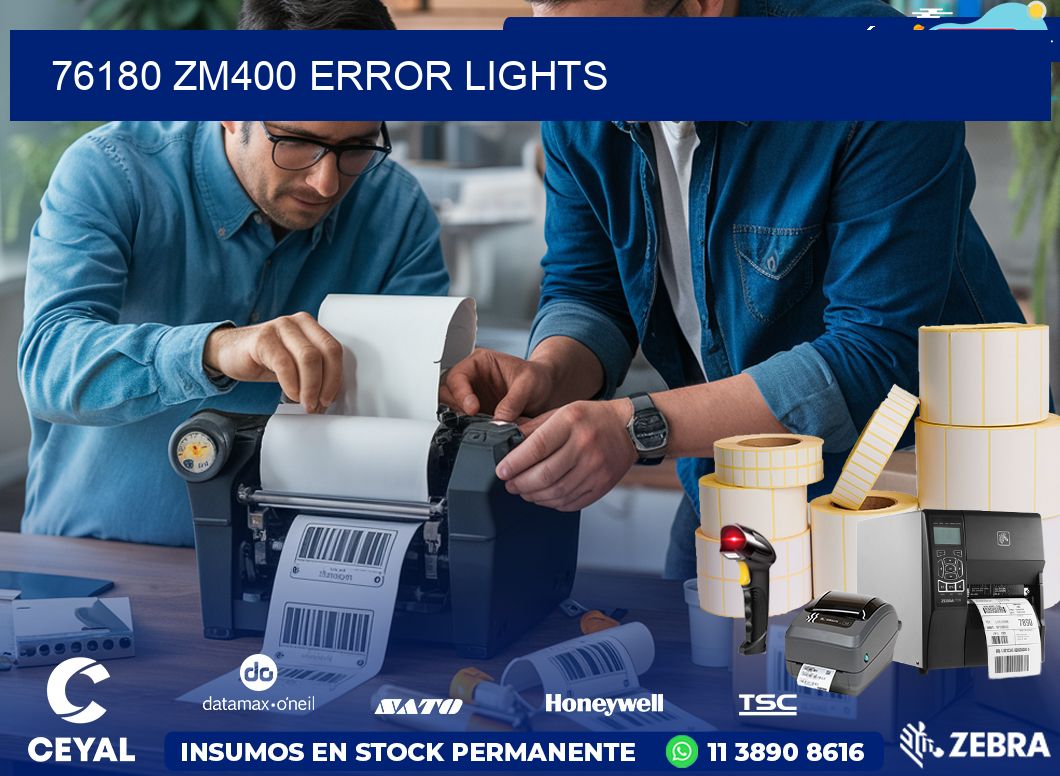 76180 ZM400 error lights