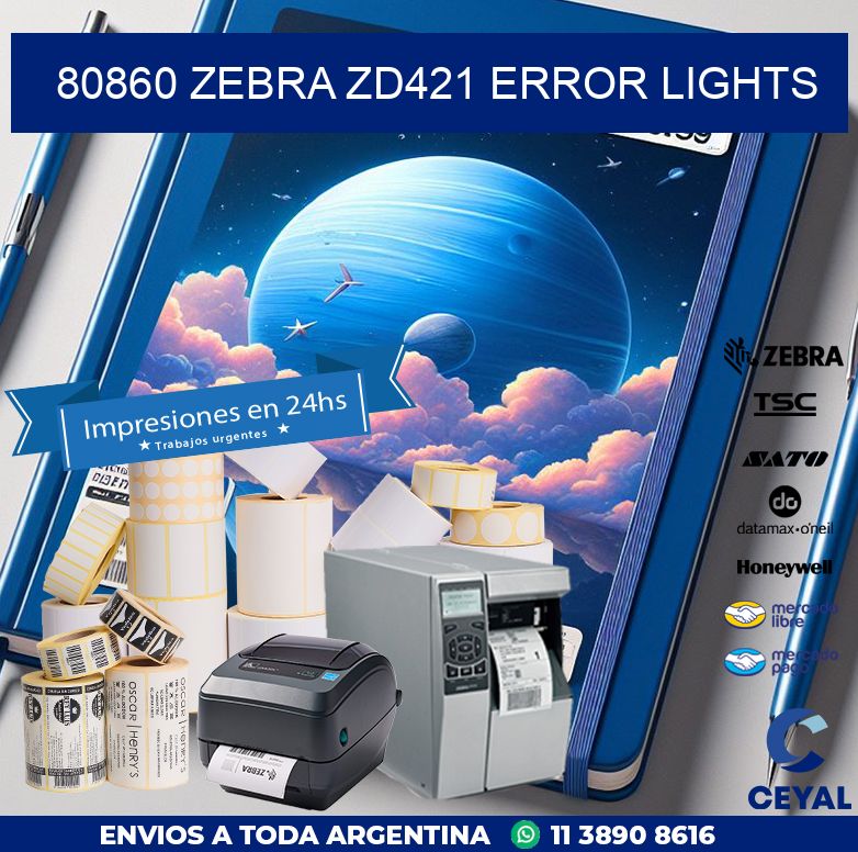80860 Zebra ZD421 error lights