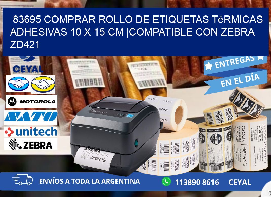 83695 Comprar Rollo de Etiquetas Térmicas Adhesivas 10 x 15 cm |Compatible con Zebra ZD421
