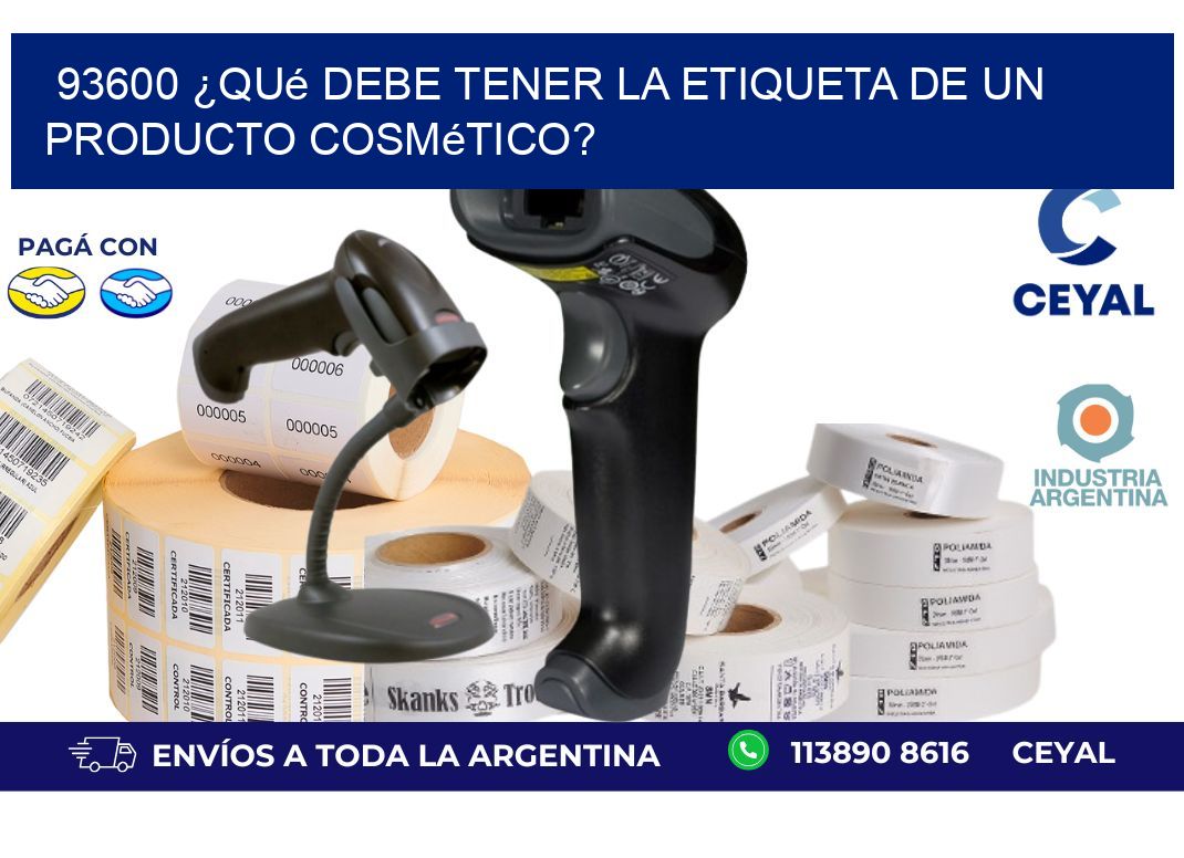 93600 ¿Qué debe tener la etiqueta de un producto cosmético?