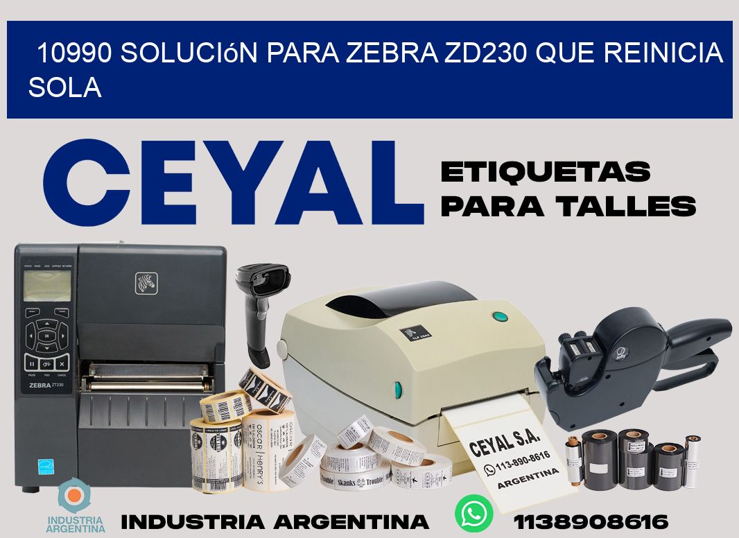 10990 solución para zebra zd230 que reinicia sola