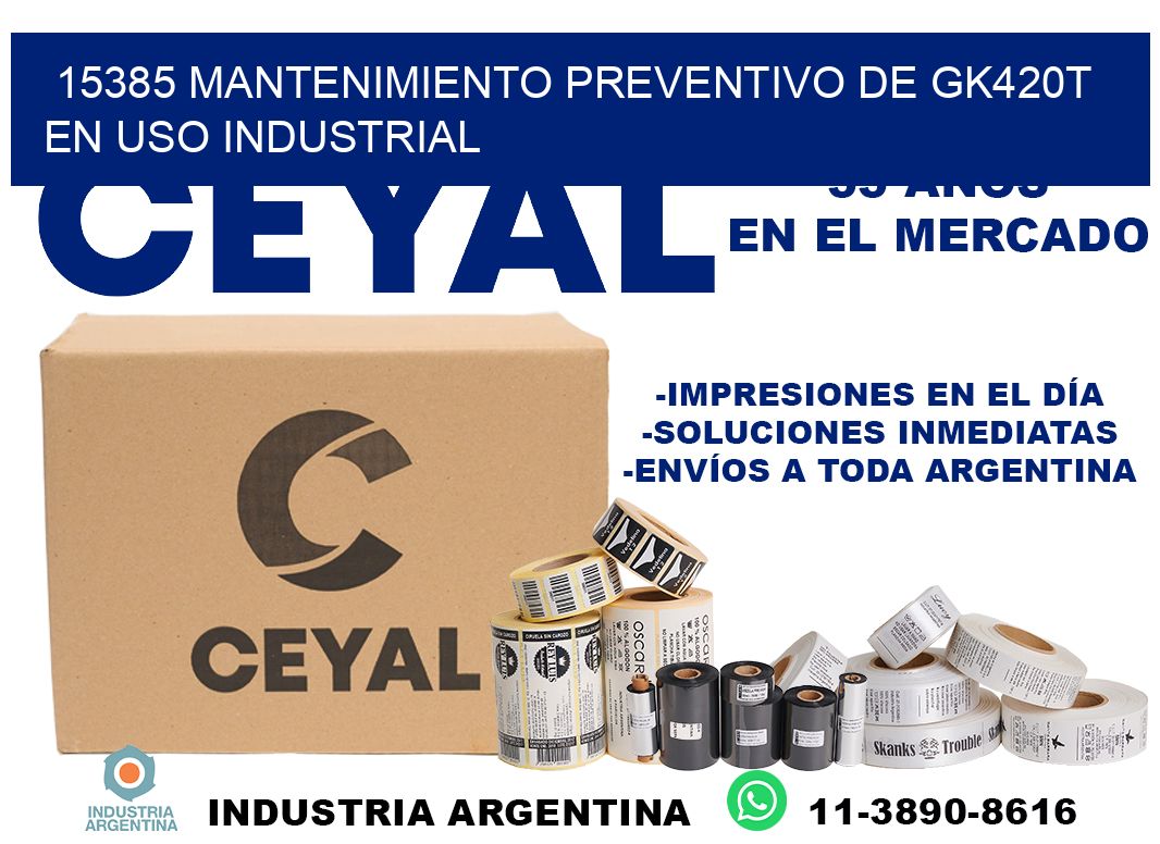 15385 mantenimiento preventivo de gk420t en uso industrial