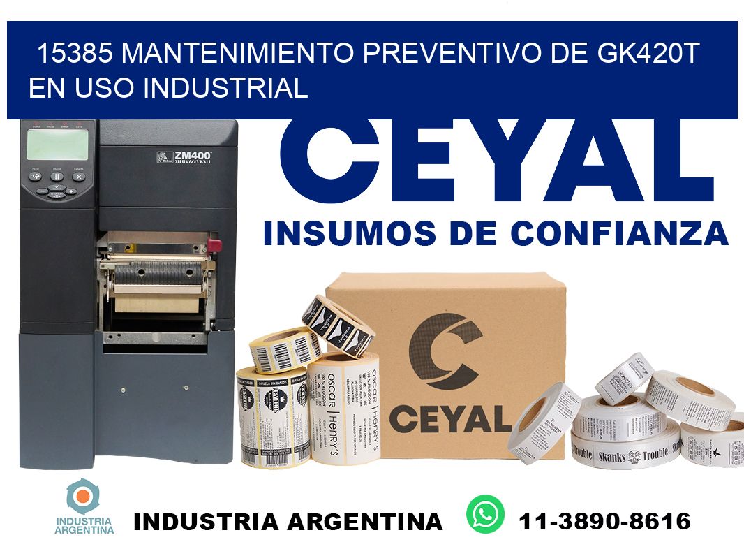 15385 mantenimiento preventivo de gk420t en uso industrial