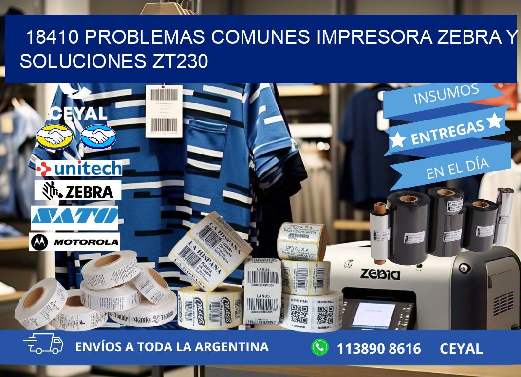 18410 problemas comunes impresora Zebra y soluciones ZT230