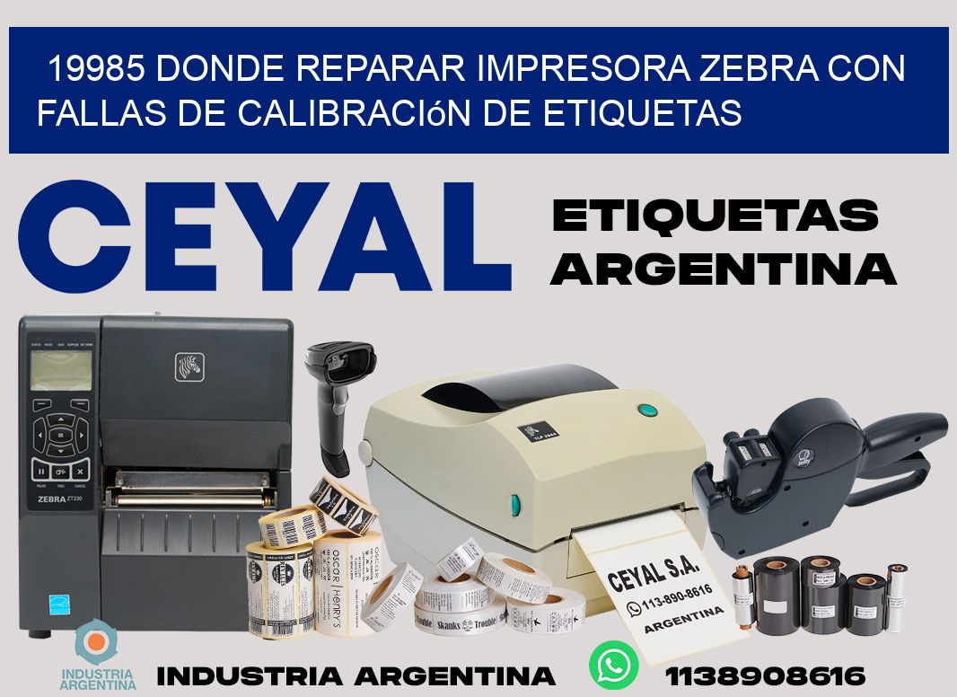 19985 donde reparar impresora zebra con fallas de calibración de etiquetas