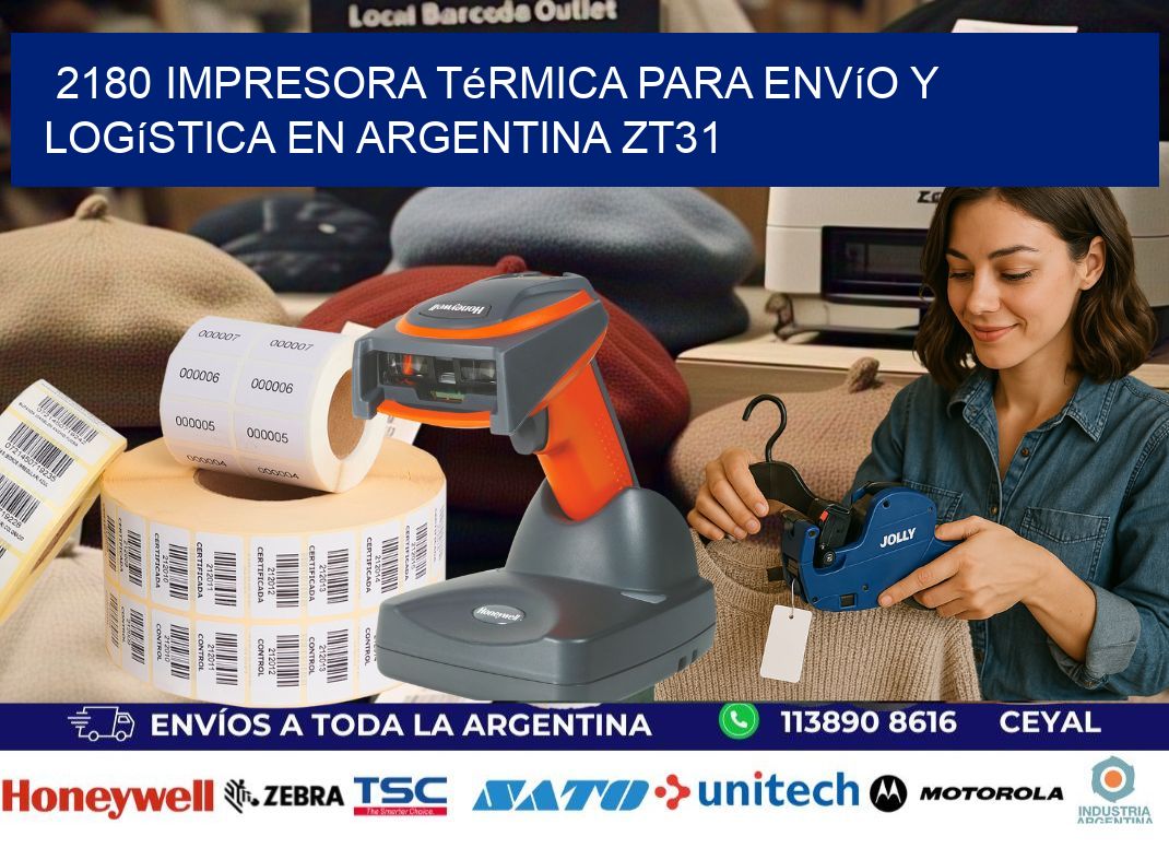 2180 impresora térmica para envío y logística en Argentina ZT31