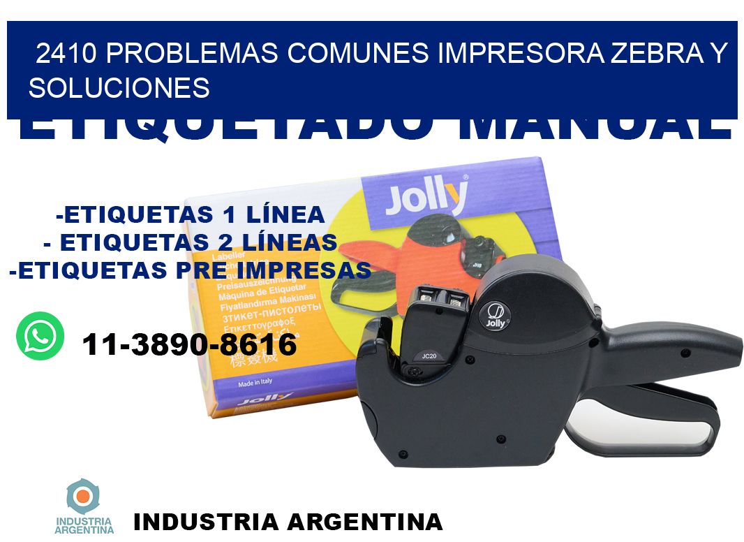 2410 problemas comunes impresora Zebra y soluciones