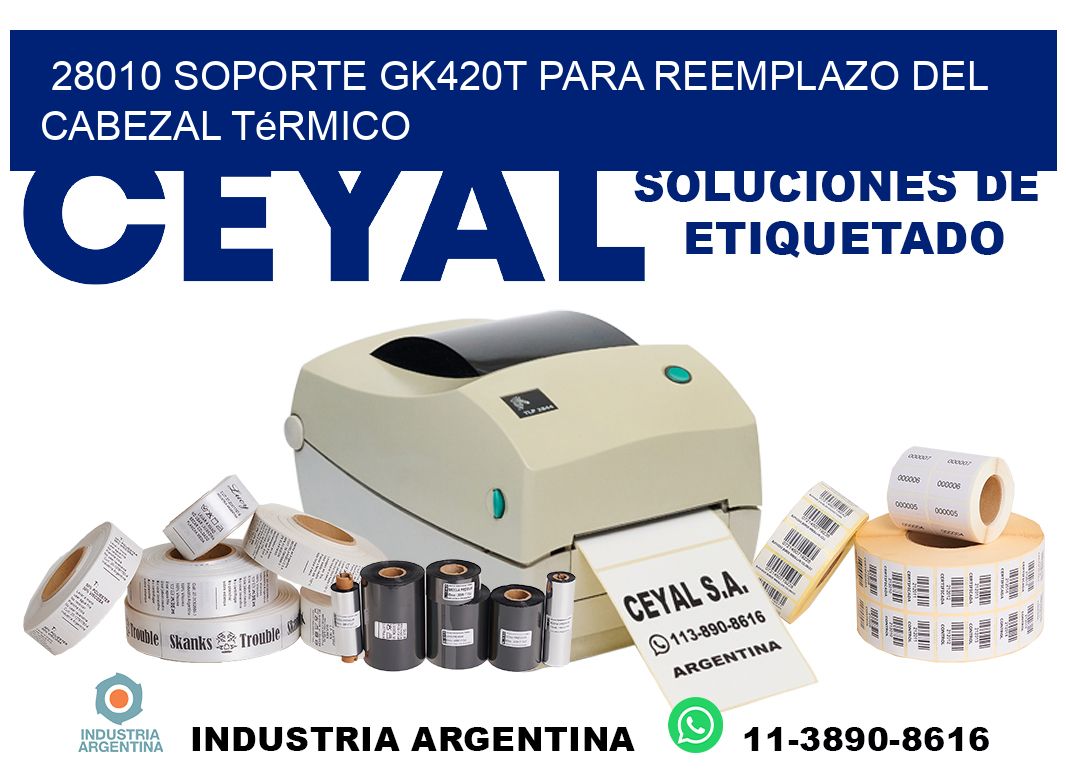 28010 soporte gk420t para reemplazo del cabezal térmico