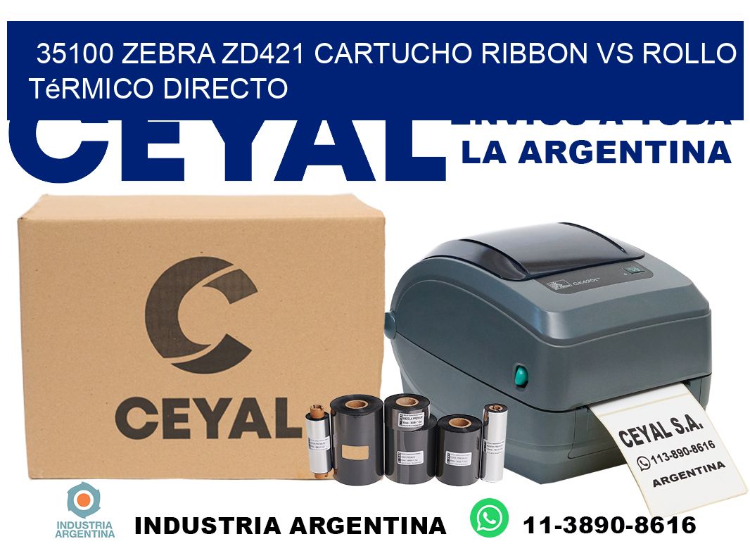 35100 Zebra ZD421 cartucho ribbon vs rollo térmico directo