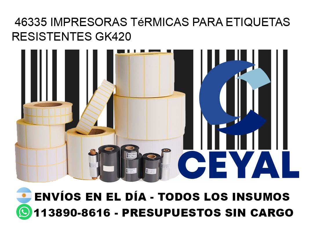 46335 impresoras térmicas para etiquetas resistentes GK420