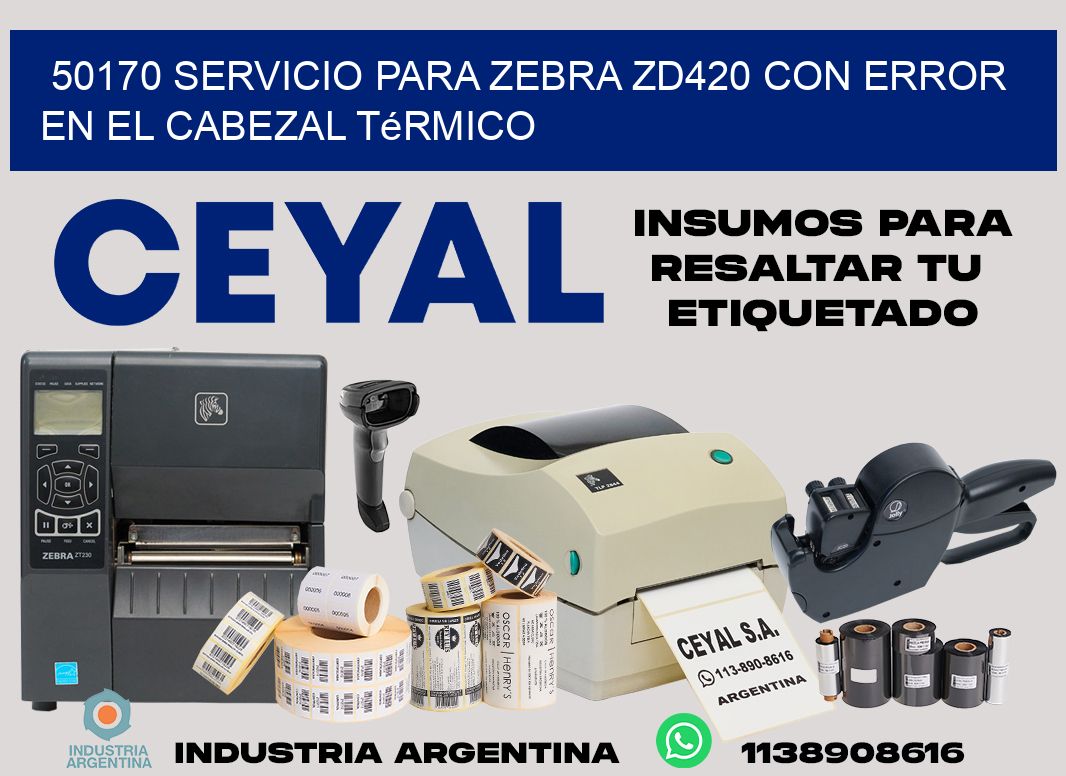 50170 servicio para zebra zd420 con error en el cabezal térmico