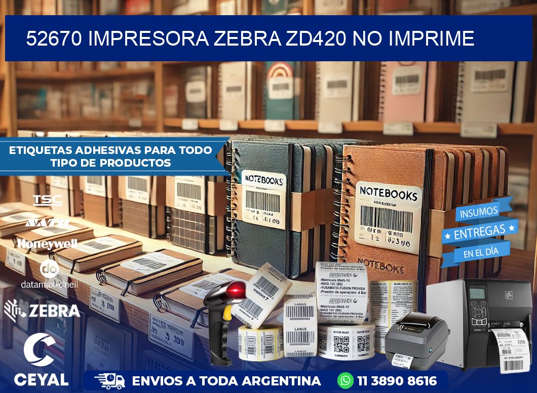 52670 Impresora Zebra ZD420 no imprime