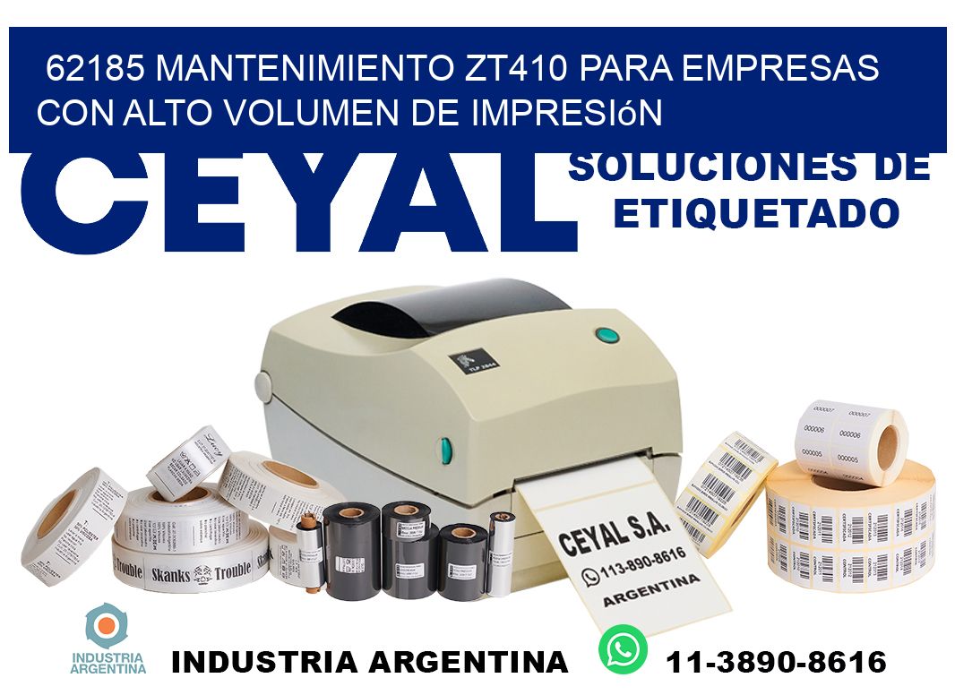 62185 mantenimiento zt410 para empresas con alto volumen de impresión