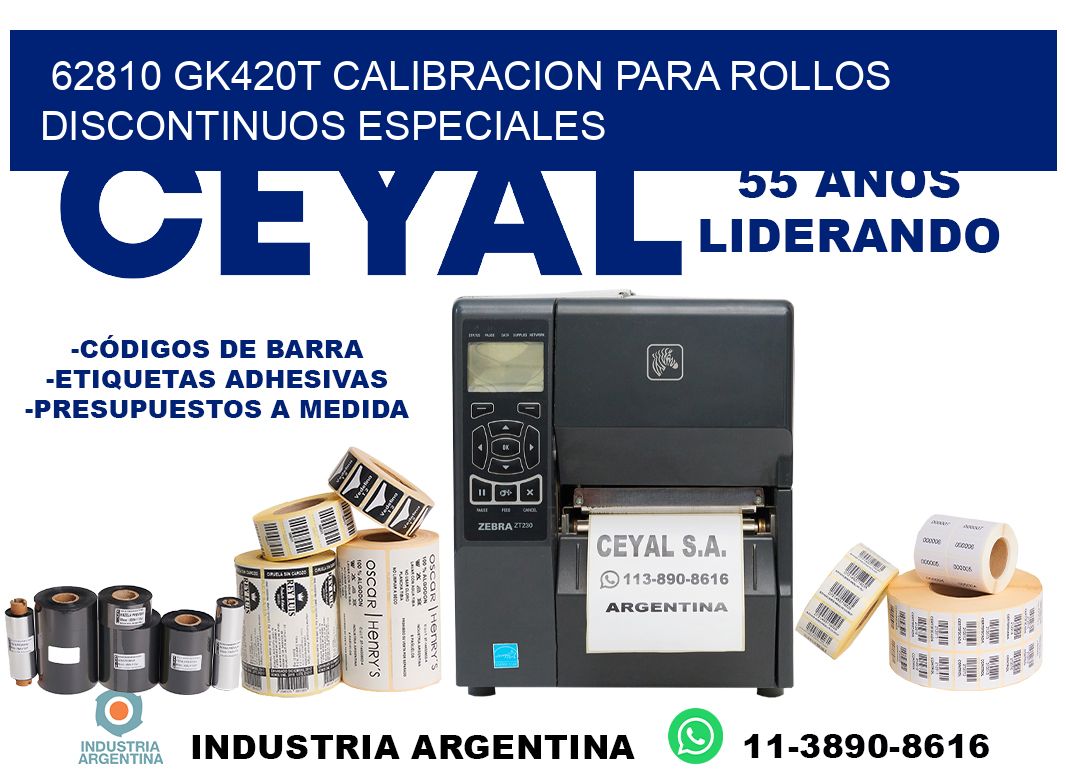 62810 gk420t calibracion para rollos discontinuos especiales