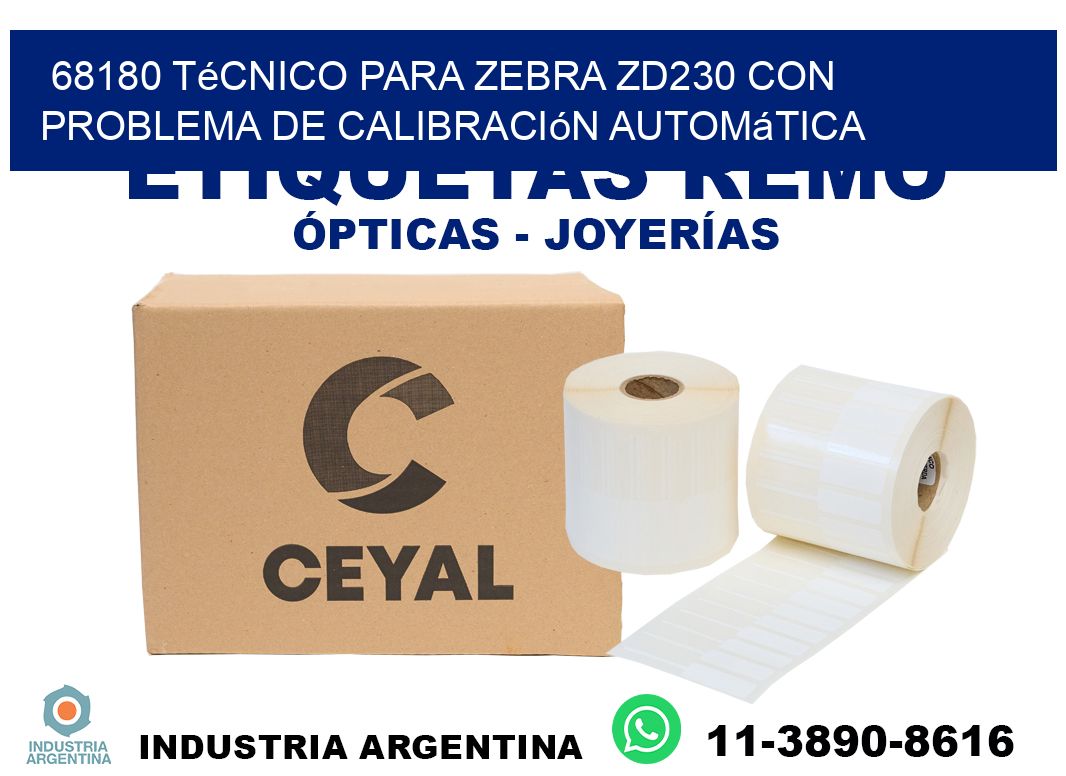 68180 técnico para zebra zd230 con problema de calibración automática