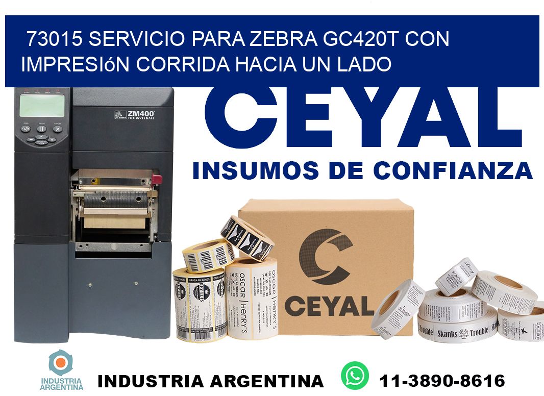 73015 servicio para zebra gc420t con impresión corrida hacia un lado