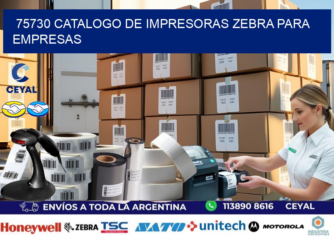75730 catalogo de impresoras zebra para empresas
