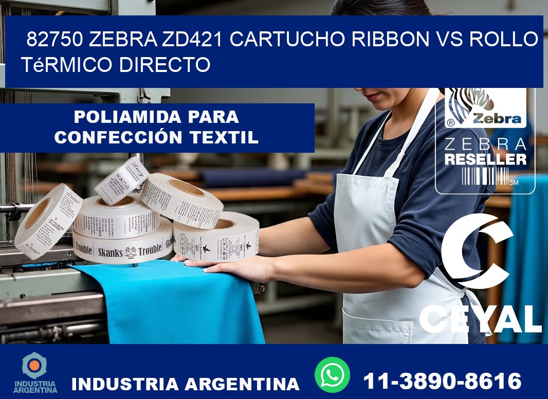 82750 Zebra ZD421 cartucho ribbon vs rollo térmico directo