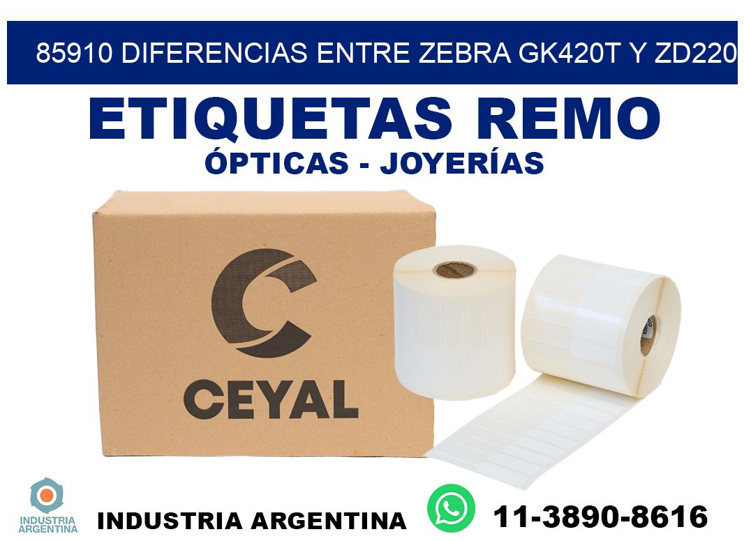 85910 diferencias entre zebra gk420t y zd220
