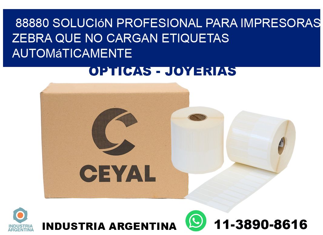 88880 solución profesional para impresoras zebra que no cargan etiquetas automáticamente