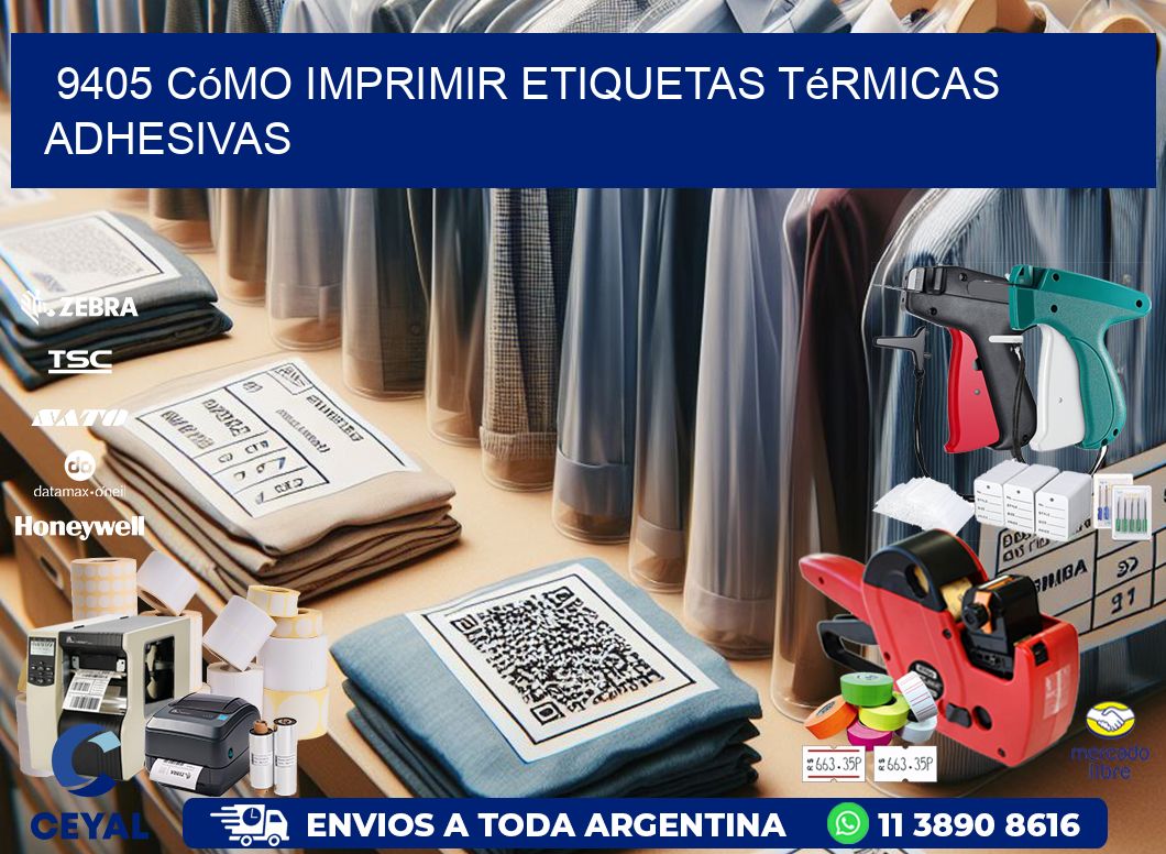 9405 cómo imprimir etiquetas térmicas adhesivas