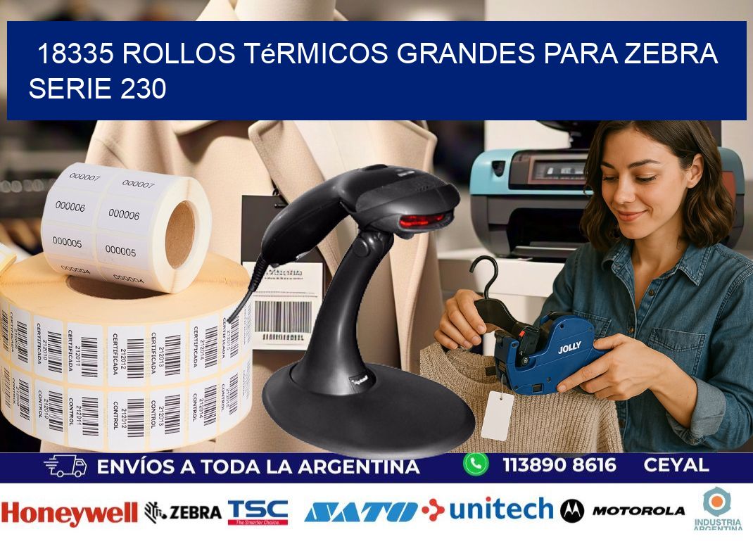 18335 rollos térmicos grandes para zebra serie 230