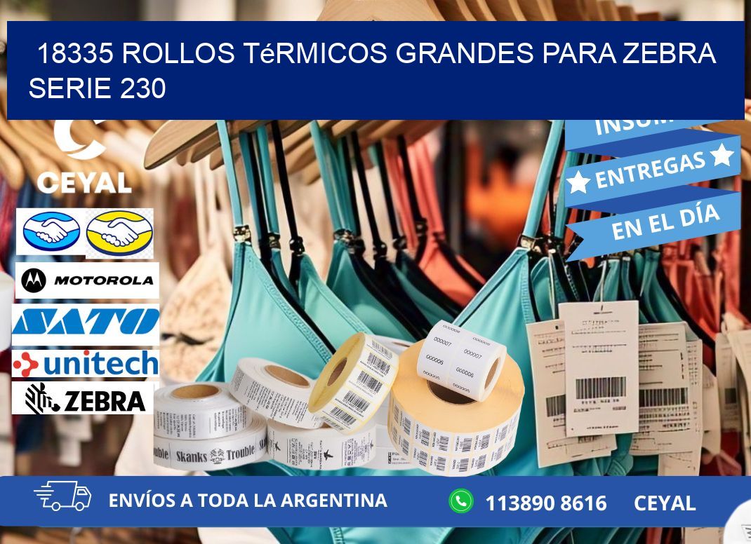 18335 rollos térmicos grandes para zebra serie 230