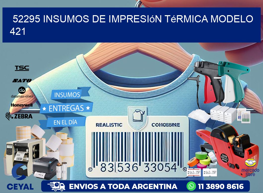 52295 insumos de impresión térmica modelo 421