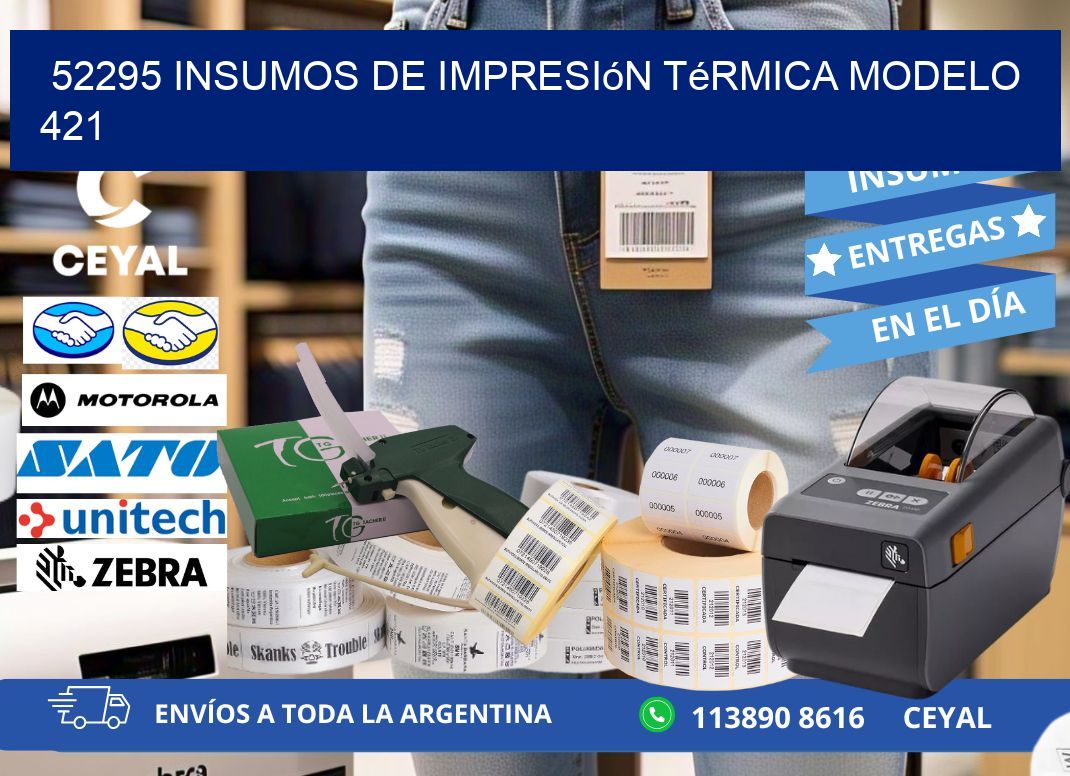 52295 insumos de impresión térmica modelo 421