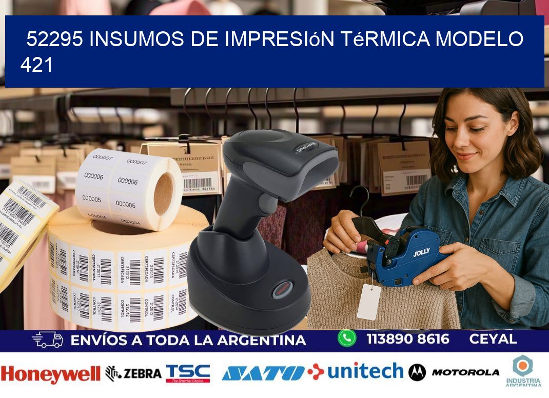 52295 insumos de impresión térmica modelo 421