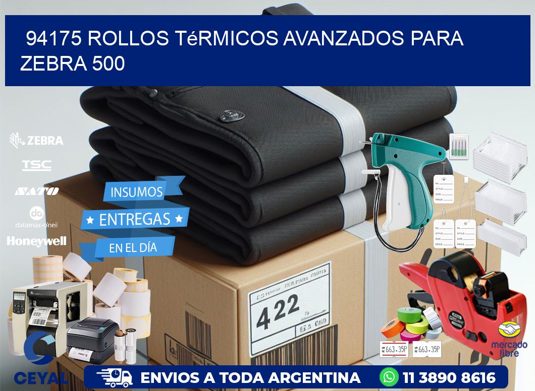 94175 rollos térmicos avanzados para zebra 500