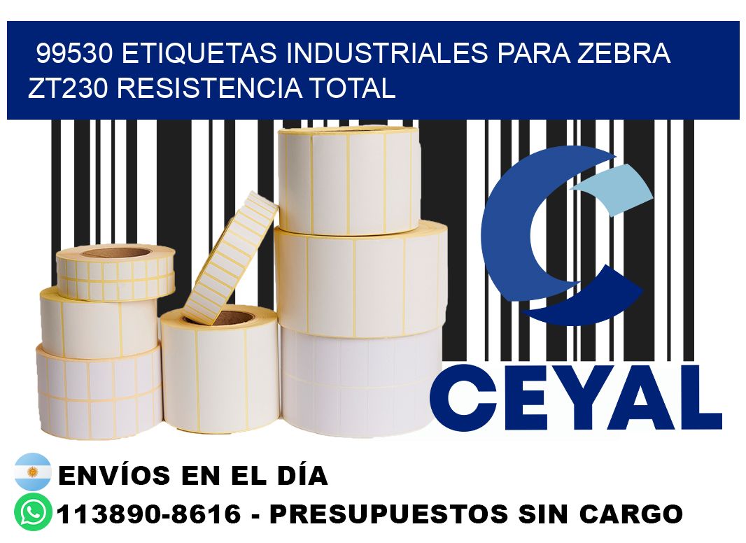 99530 etiquetas industriales para zebra zt230 resistencia total