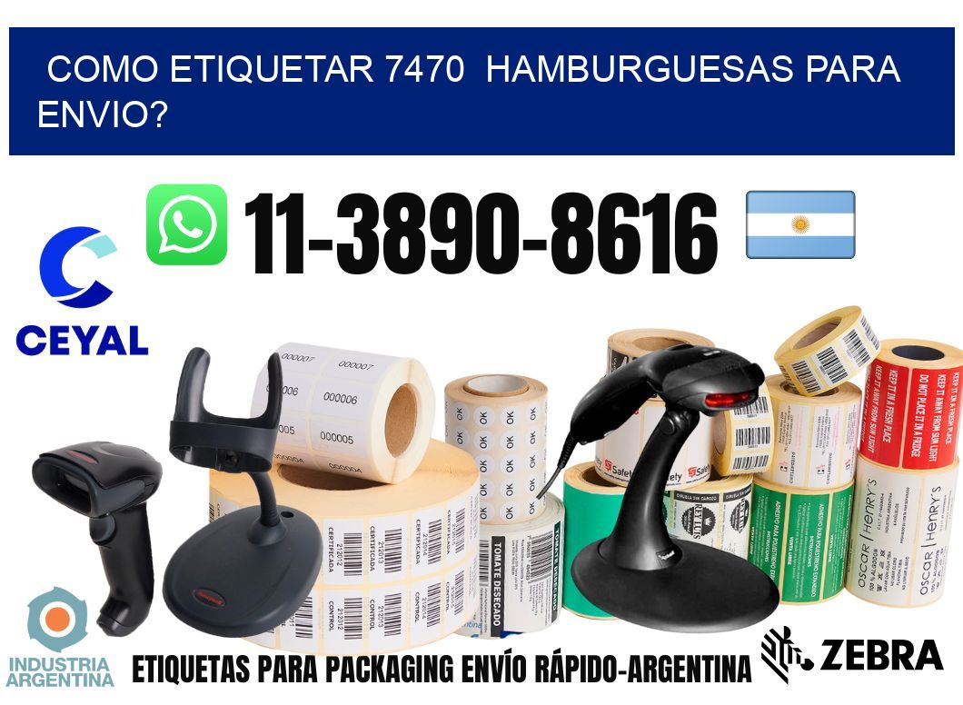 como etiquetar 7470 hamburguesas para envio?