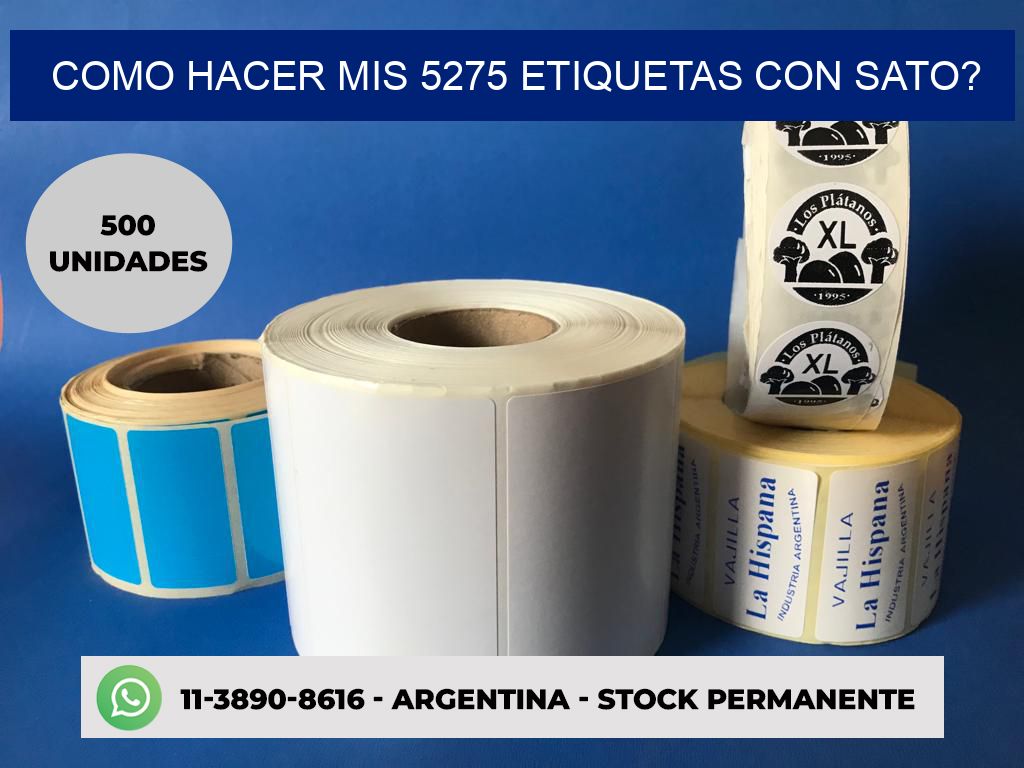 como hacer mis 5275 etiquetas con sato?